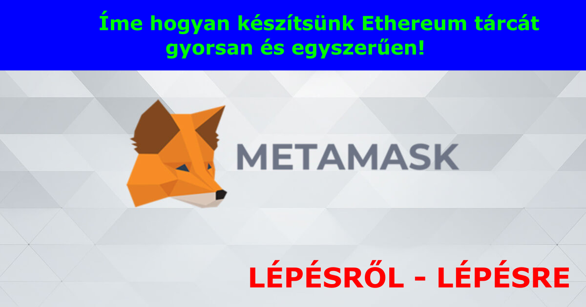 hogyan készítsünk ethereum pénztárcát egyszerűen kriptopénz mycryptoptoion wallet metamask telepítése készítése fiók létrehozása egyszerűen és gyorsan