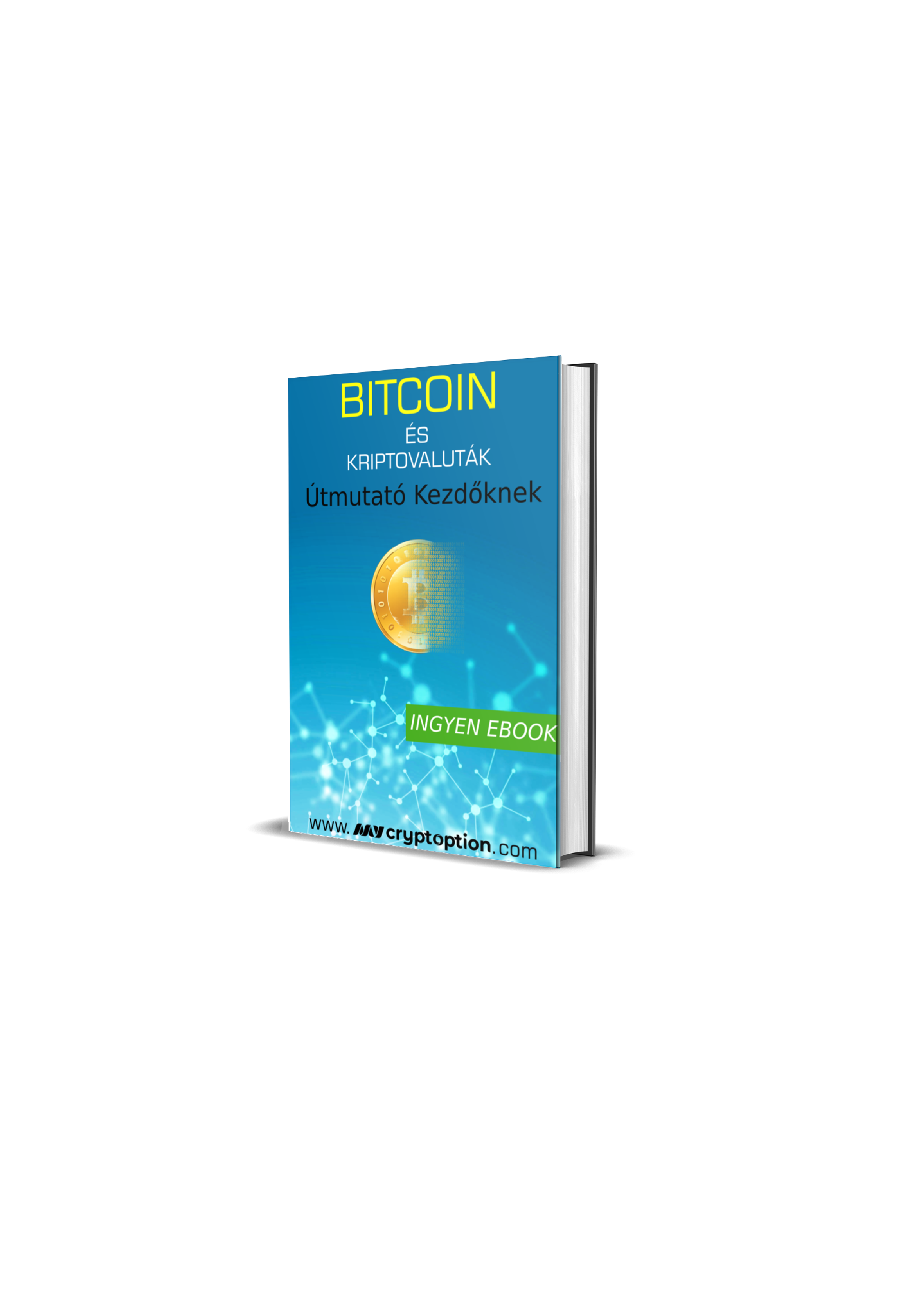 Bitcoin și Criptovalute pentru Începători | Ghid Detaliat și Descriere | eBook GRATUIT Bitcoin és kriptovaluták blokklánc ebook kezdőknek útmutatű lépésről lépésre mycryptoption