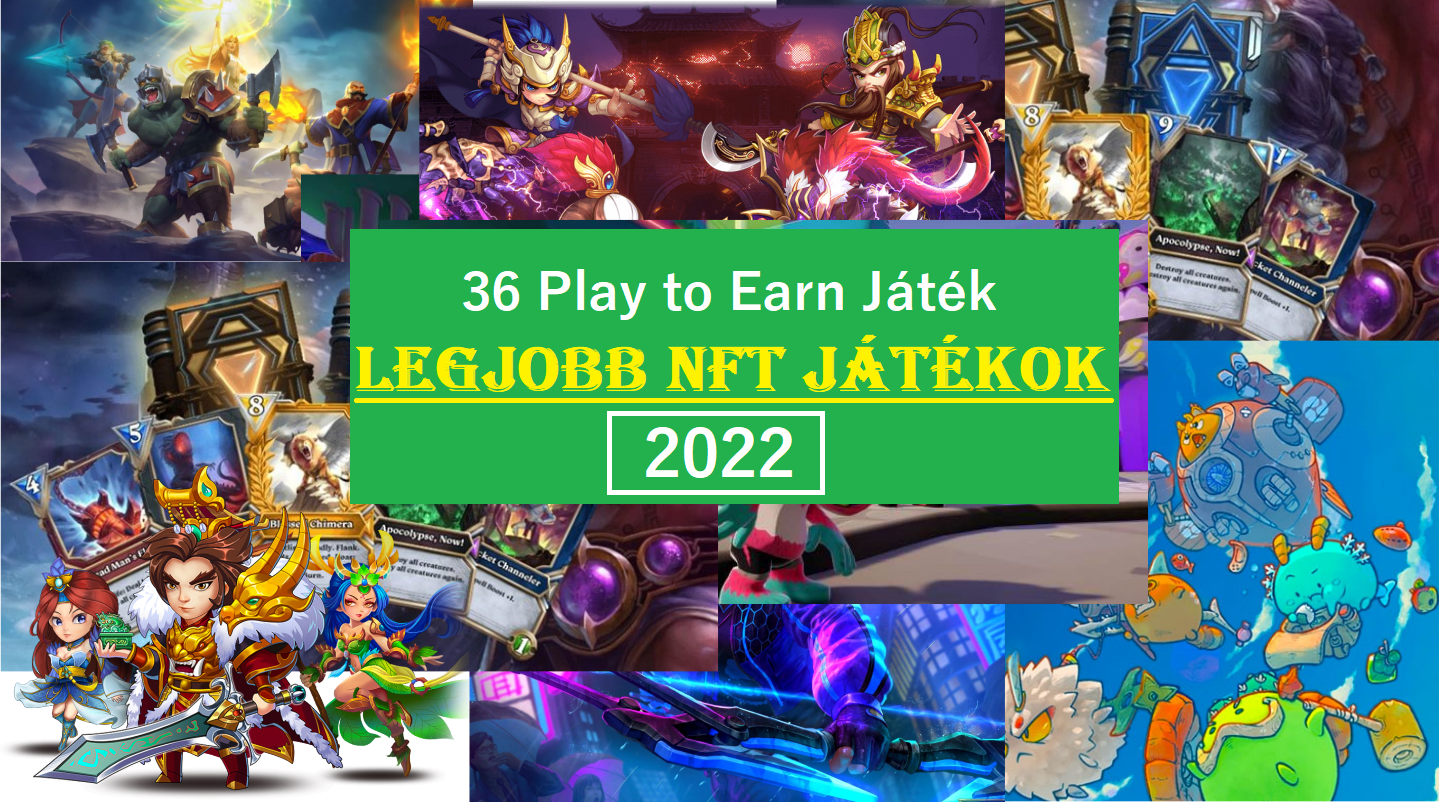 36 Play to Earn Játék, amivel pénzt kereshetsz | Ezek a legjobb NFT Játékok 2022-ben