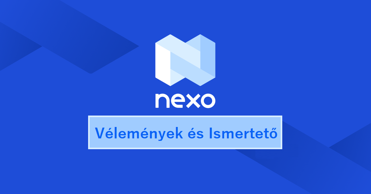 NEXO Vélemények és Ismertető [2022] | Nexo Használata | Útmutató Kezdőknek