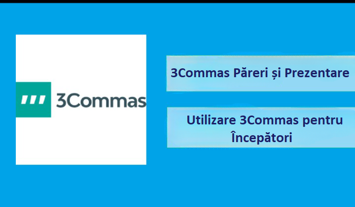 3Commas Păreri și Prezentare | Descriere 3Commas | Utilizare 3Commas pentru Începători
