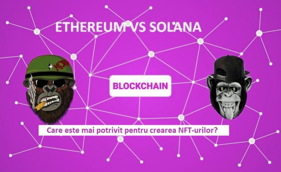 Ethereum vs Solana | Care blockchain este mai potrivit pentru crearea de NFT-uri?