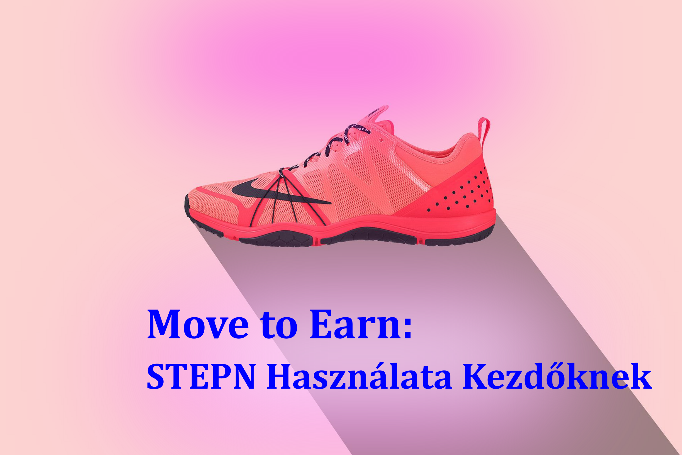 Move to earn: STEPN használata kezdőknek. Mi a STEPN és hogyan működik STEPN aktiváló kód Hogyan lehet vele pénzt keresni STEPN Vélemények és Ismertető Move To Earn STEPN Használata Kezdőknek Mi a STEPN és Hogyan Működik mycryptoption