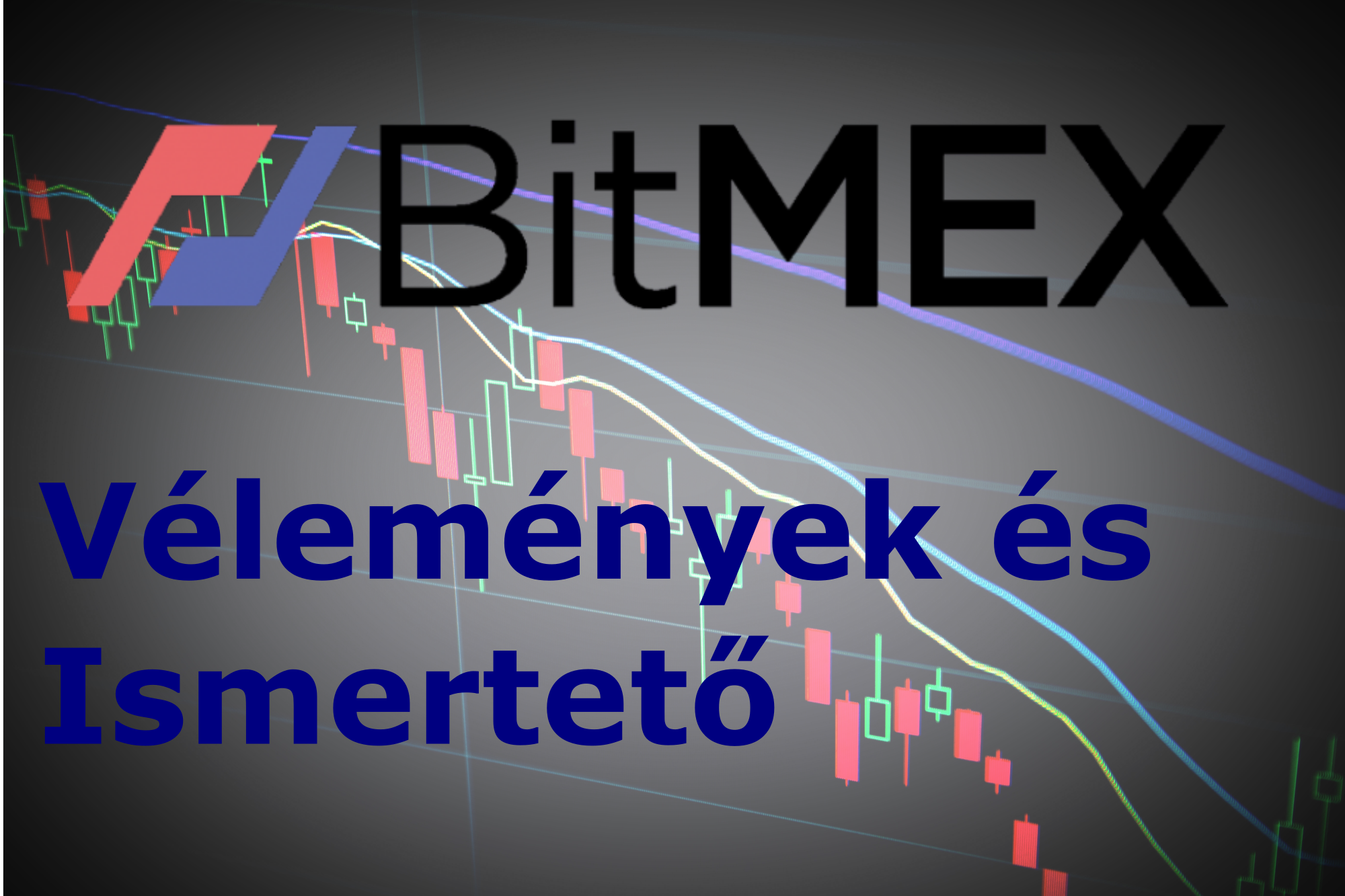 Bitmex Vélemények és Ismertető Bitmex Használata Kezdőknek mycryptoption