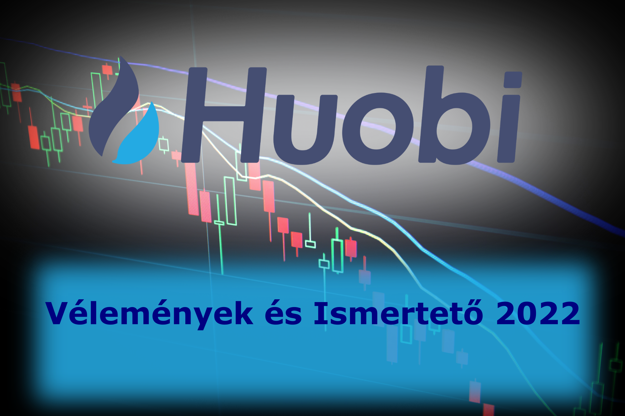 Huobi Vélemények és Ismertető Huobi Használata Kezdőknek mycryptoption